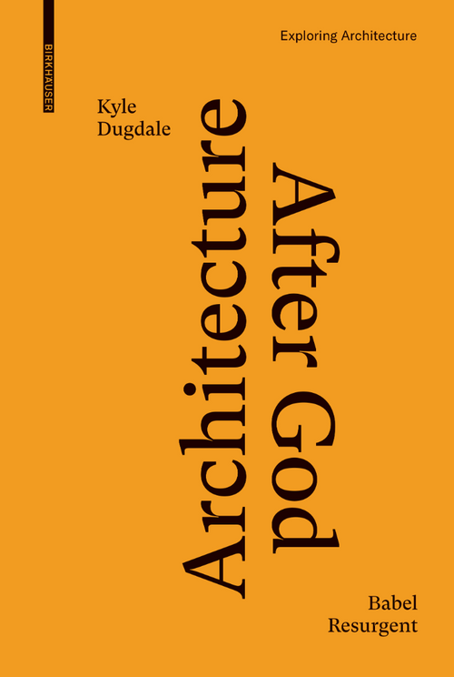 Kyle dugdale architecture after god front cover