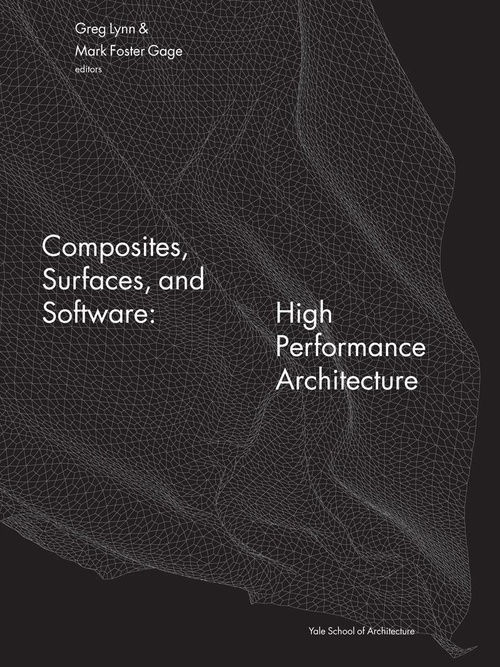 Composites, Surfaces, and Software: High Performance Architecture